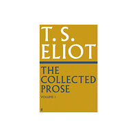 Faber & Faber The Collected Prose of T.S. Eliot Volume 1 (inbunden, eng)