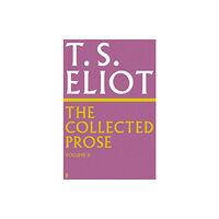 Faber & Faber The Collected Prose of T.S. Eliot Volume 2 (inbunden, eng)