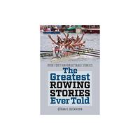 Rowman & littlefield The Greatest Rowing Stories Ever Told (häftad, eng)