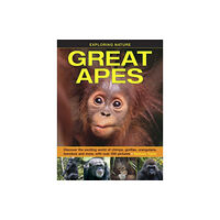 Anness publishing Exploring Nature: Great Apes (inbunden, eng)