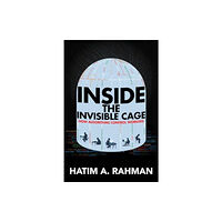 University of california press Inside the Invisible Cage (häftad, eng)