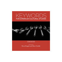 New York University Press Keywords for American Cultural Studies, Third Edition (häftad, eng)