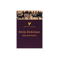 Pearson Education Limited Selected Poems of Emily Dickinson: York Notes Advanced everything you need to catch up, study and prepare for and 2023 a...