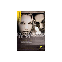 Pearson Education Limited Romeo and Juliet: York Notes Advanced everything you need to catch up, study and prepare for and 2023 and 2024 exams and...