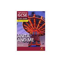 Pearson Education Limited Anita and Me: York Notes for GCSE everything you need to catch up, study and prepare for and 2023 and 2024 exams and ass...