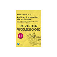 Pearson Education Limited Pearson REVISE GCSE (9-1) Spelling, Punctuation and Grammar: For 2024 and 2025 assessments and exams (Revise GCSE Spelli...