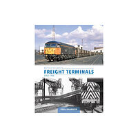 Crecy Publishing British Railways Freight Terminals Since 1960 (inbunden, eng)