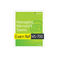 Pearson Education (US) Exam Ref MS-700 Managing Microsoft Teams (häftad, eng)