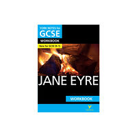 Pearson Education Limited Jane Eyre: York Notes for GCSE Workbook the ideal way to catch up, test your knowledge and feel ready for and 2023 and 2...