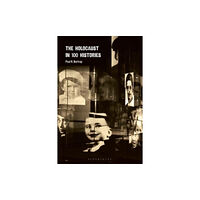 Bloomsbury Publishing PLC The Holocaust in 100 Histories (häftad, eng)