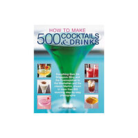 Anness publishing How to Make 500 Cocktails & Drinks (häftad, eng)