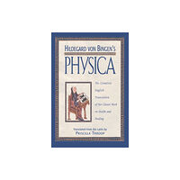 Inner Traditions Bear and Company Hildegard von Bingen's Physica (inbunden, eng)