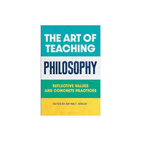 Bloomsbury Publishing PLC The Art of Teaching Philosophy (häftad, eng)