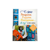 C & T Publishing Sew Penguins, Puppies, Porcupines... Oh My! (häftad, eng)