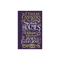 Titan Books Ltd Cthulhu Casebooks - Sherlock Holmes and the Highgate Horrors (häftad, eng)