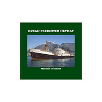 Bernard McCall OCEAN FREIGHTER HEYDAY (inbunden, eng)