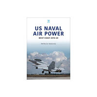 Key Publishing Ltd US Naval Air Power: West Coast 2010-20 (häftad, eng)