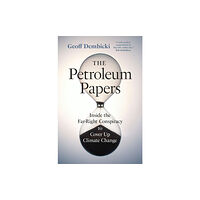 Greystone Books,Canada The Petroleum Papers (inbunden, eng)