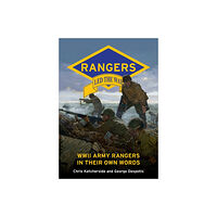 Schiffer Publishing Rangers Led The Way : WWII Army Rangers in Their Own Words (inbunden, eng)