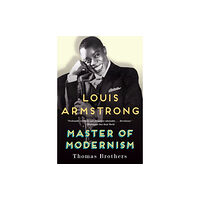 WW Norton & Co Louis Armstrong, Master of Modernism (häftad, eng)