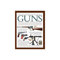 Anness publishing Illustrated World Encyclopedia of Guns (inbunden, eng)