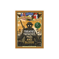 Abrams Nathan Hale's Hazardous Tales: Treaties, Trenches, Mud, and Blood (inbunden, eng)
