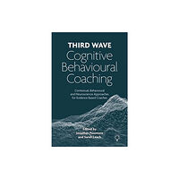 Pavilion Publishing and Media Ltd Third Wave Cognitive Behavioural Coaching (häftad, eng)