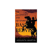 Pegasus Elliot Mackenzie Publishers The Adventures and Escapades of Bass Reeves (häftad, eng)