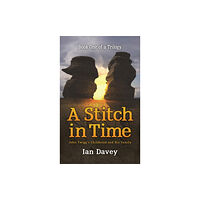 Austin Macauley Publishers Book One of a Trilogy - A Stitch in Time (inbunden, eng)