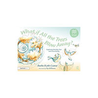 Taylor & francis ltd What if All the Trees Blow Away?: Exploring Anxiety, Fear and Uncertainty (häftad, eng)