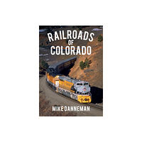 Amberley Publishing Railroads of Colorado (häftad, eng)