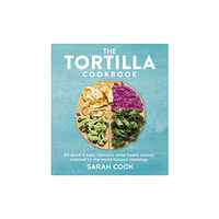 Orion Publishing Co The Tortilla Cookbook (inbunden, eng)