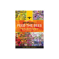 Workman Publishing 100 Plants to Feed the Bees (häftad, eng)