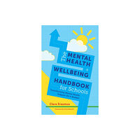 Jessica kingsley publishers The Mental Health and Wellbeing Handbook for Schools (häftad, eng)