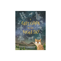 Hachette Children's Group A Cat's Guide to the Night Sky (inbunden, eng)