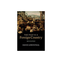 Cambridge University Press The Past Is a Foreign Country – Revisited (häftad, eng)