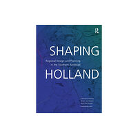 Taylor & francis ltd Shaping Holland (häftad, eng)
