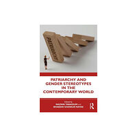 Taylor & francis ltd Patriarchy and Gender Stereotypes in the Contemporary World (häftad, eng)