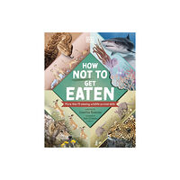 Dorling Kindersley Ltd How Not to Get Eaten (inbunden, eng)