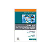 Elsevier Health Sciences Contemporary Management of Esophageal and Gastric Cancer, An Issue of Surgical Oncology Clinics of North America (inbund...