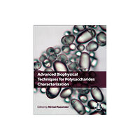 Elsevier Science Publishing Co Inc Advanced Biophysical Techniques for Polysaccharides Characterization (häftad, eng)