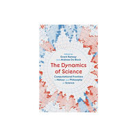 University of Pittsburgh Press The Dynamics of Science (inbunden, eng)