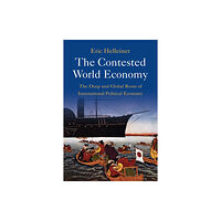 Cambridge University Press The Contested World Economy (häftad, eng)