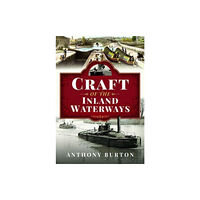 Pen & Sword Books Ltd Craft of the Inland Waterways (inbunden, eng)