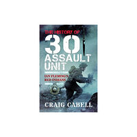 Pen & Sword Books Ltd The History of 30 Assault Unit (häftad, eng)