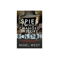 Pen & Sword Books Ltd Spies Who Changed History (inbunden, eng)