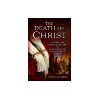 Pen & Sword Books Ltd The Death of Christ (inbunden, eng)