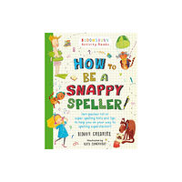 Bloomsbury Publishing PLC How to Be a Snappy Speller (häftad, eng)