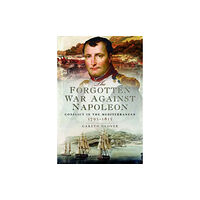 Pen & Sword Books Ltd The Forgotten War Against Napoleon (inbunden, eng)