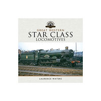 Pen & Sword Books Ltd Great Western Star Class Locomotives (inbunden, eng)